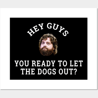 Hey guys, you ready to let the dogs out? Posters and Art